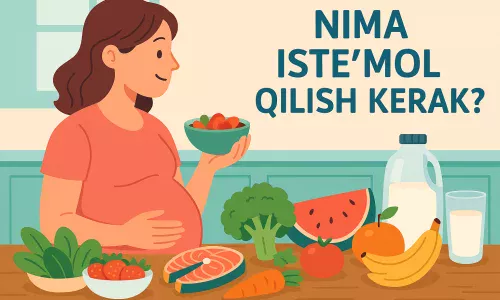 Homiladorlik paytida to‘g‘ri ovqatlanish
