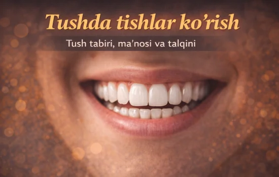 Tushda tishlar ko‘rish