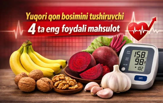 Qon bosimi yuqori insonlarga foydali 4 mahsulot