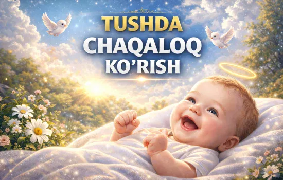 Tushda chaqaloq ko‘rish nimani anglatadi?