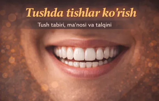 Tushda tishlar ko‘rish
